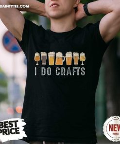 Great Craft Beer Vintage I Do Crafts Home Brew Art T-Shirt