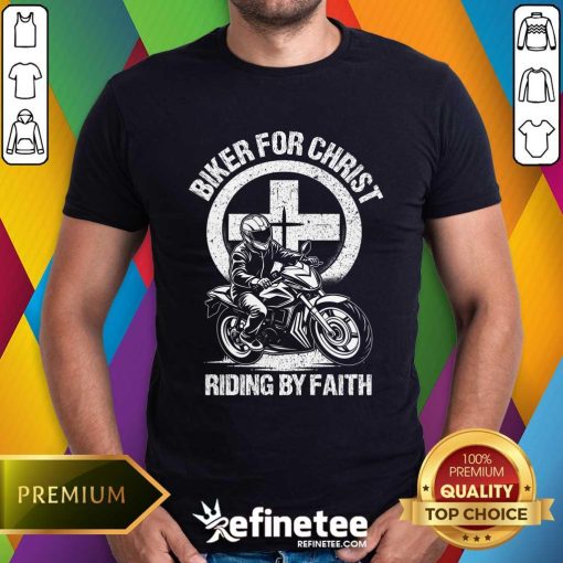 Hot Biker For Christ Riding By Faith Gift T-Shirt