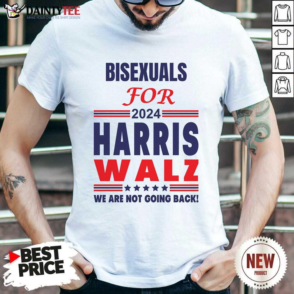 Shirt Hot Bisexuals For Harris Walz We Are Not Going Back T-Shirt