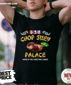 Hot Bowling Chop Suey Palace Home Of The Christmas Turkey T-Shirt