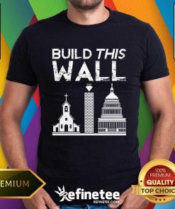 Hot Build This Wall Separation Of Church And State USA T-Shirt