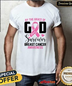 Hot By The Grace God I'm A Survivor Breast Cancer Awareness T-Shirt