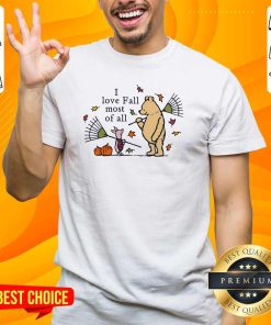 Hot Cute Winnie The Pooh I Love Fall Most Of All T-Shirt