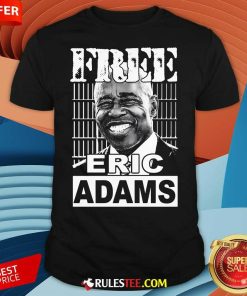 Hot Free Eric Adams T-Shirt