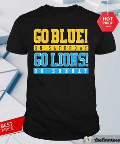 Hot Go Blue On Saturday Go Lions On Sunday T-Shirt