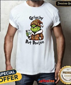 Hot Grinchy But Boujee Christmas T-Shirt
