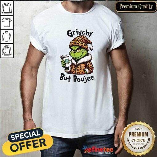 Hot Grinchy But Boujee Christmas T-Shirt