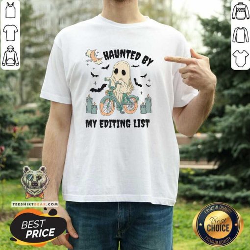 Hot Halloween Editing Day Haunted By My Editing List Ghost T-Shirt
