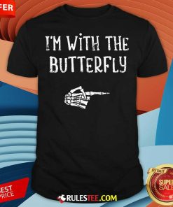 Hot I'm With The Butterfly Halloween Skeleton Hand T-Shirt