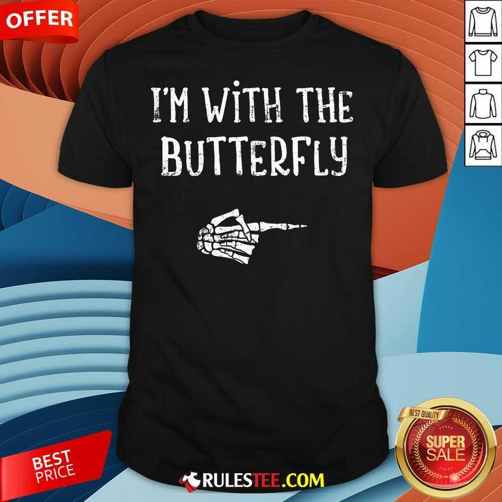 Shirt Hot I'm With The Butterfly Halloween Skeleton Hand T-Shirt