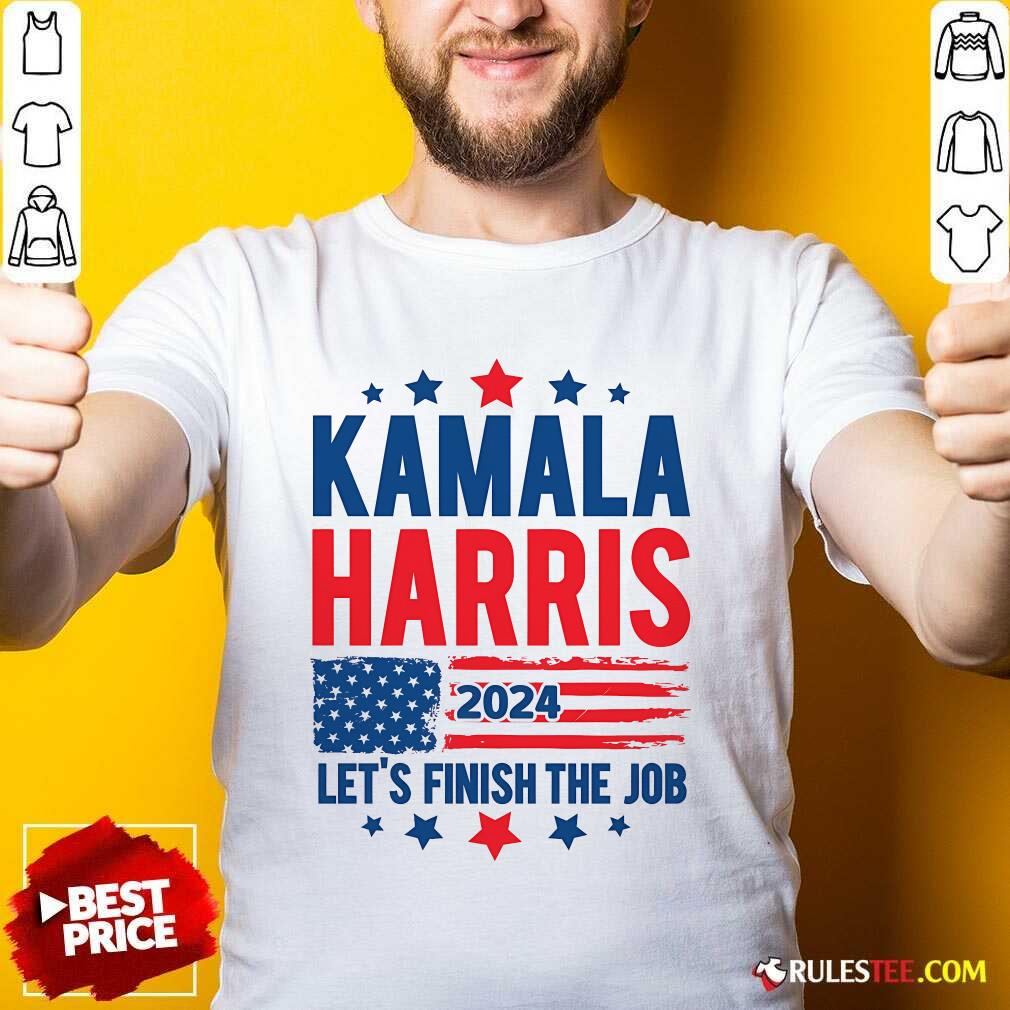 Shirt Hot Kamala Harris Let's Finish The Job T-Shirt
