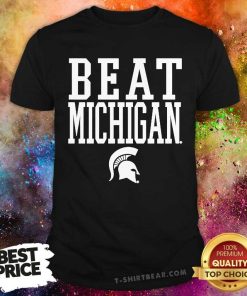 Hot Michigan State Spartans Beat Michigan Rally Call T-Shirt