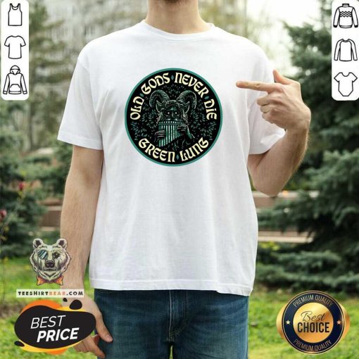 Hot Old Gods Never Die Green Lung T-Shirt