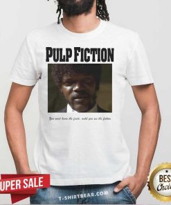 Hot Pulp Fiction You Wont Know The Facts Until You See The Fiction T-Shirt