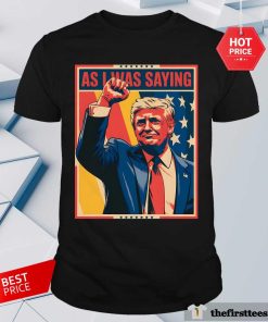 Hot Trump As I Was Saying Trump His Speech Trump Vance T-Shirt