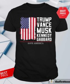 Hot Trump Vance Musk Kennedy Gabbard 2024 Save America T-Shirt