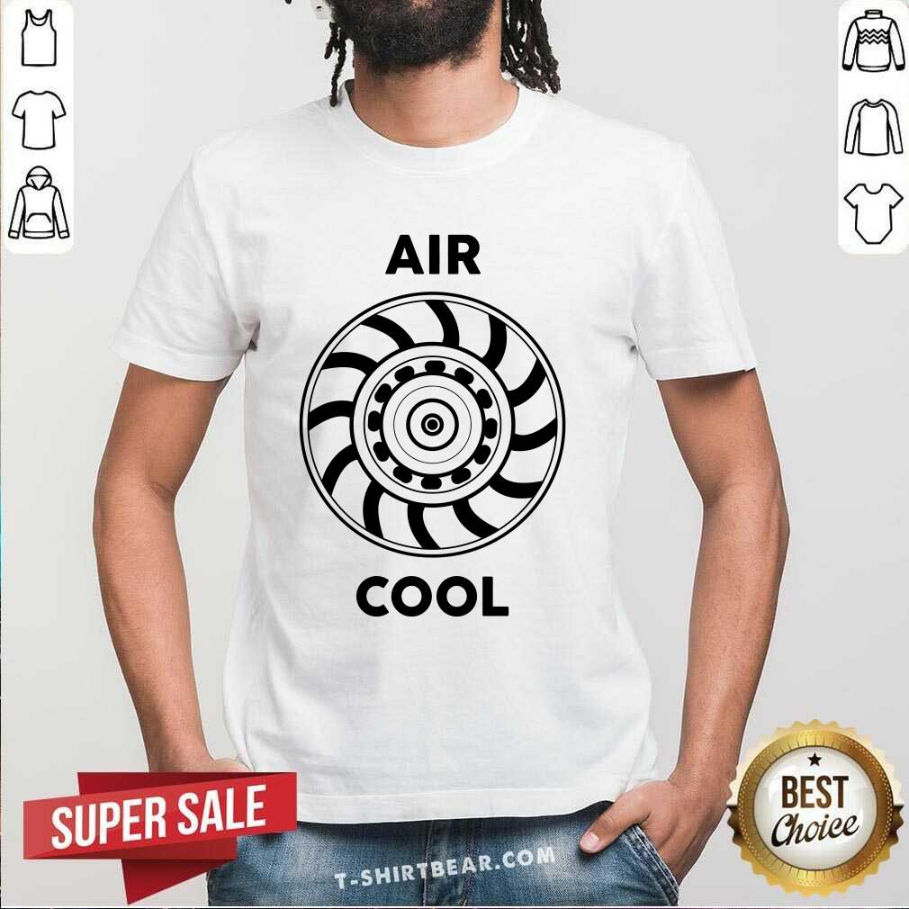 Shirt Nice Air Cool Airing Out T-Shirt