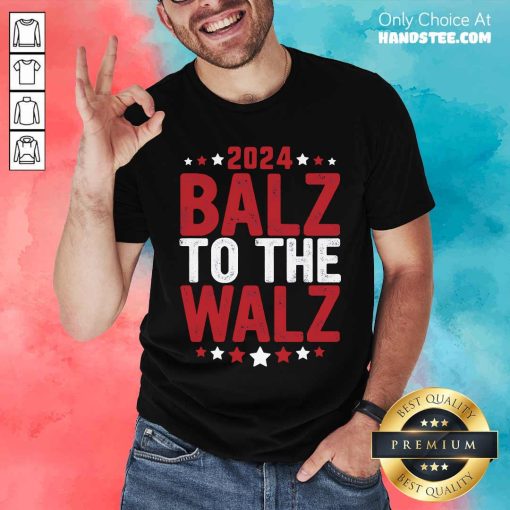 Nice Balz To The Walz President Kamala Harris Tim Wilz T-Shirt