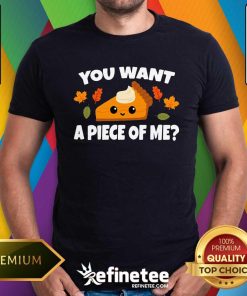 Nice Cute Pumpkin Pie Thanksgiving You Want A Piece Of Me T-Shirt