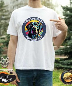 Nice Dog People For Kamala Harris T-Shirt