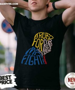 Nice Donald Trump For President 2024 Maga Fight Fight Fight T-Shirt