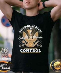 Nice Federal Bureau Of Oldest House Control Invenio Estd 1954 T-Shirt