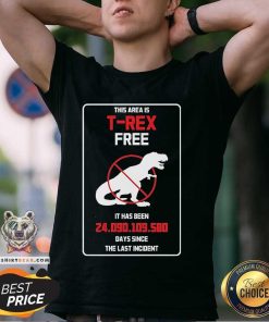 Nice Funny This Area Is T-Rex Free T-Shirt