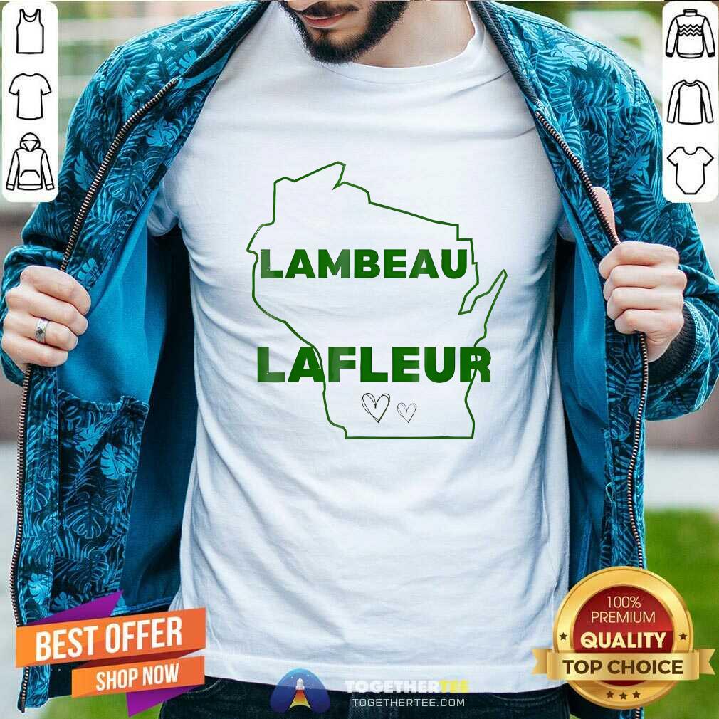 Shirt Nice Got Drunk At Lambeau And Woke Up On Lafleur Heart And Map T-Shirt