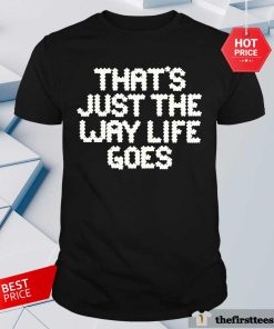 Nice Gracie Abrams That's Just The Way Life Goes T-Shirt