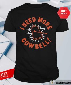 Nice I Need More Cowbell Sartuday Night Live T-Shirt