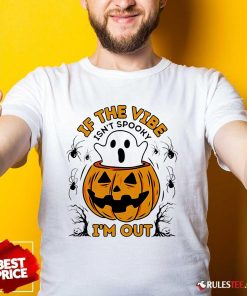 Nice If The Vibe Isn't Spooky I'm Out Pumpkin Halloween T-Shirt