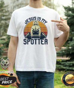 Nice Jesus Is My Spotter Christian Weightlifting Gym Gymmer Sunset T-Shirt
