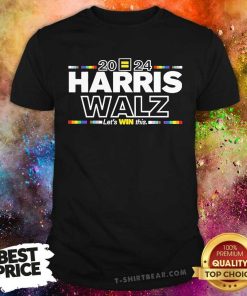 Nice LGBTQ Harris Walz 2024 Let's Win This T-Shirt