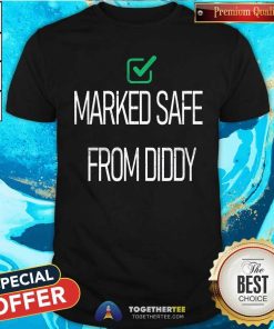 Nice Marked Safe From Diddy T-Shirt