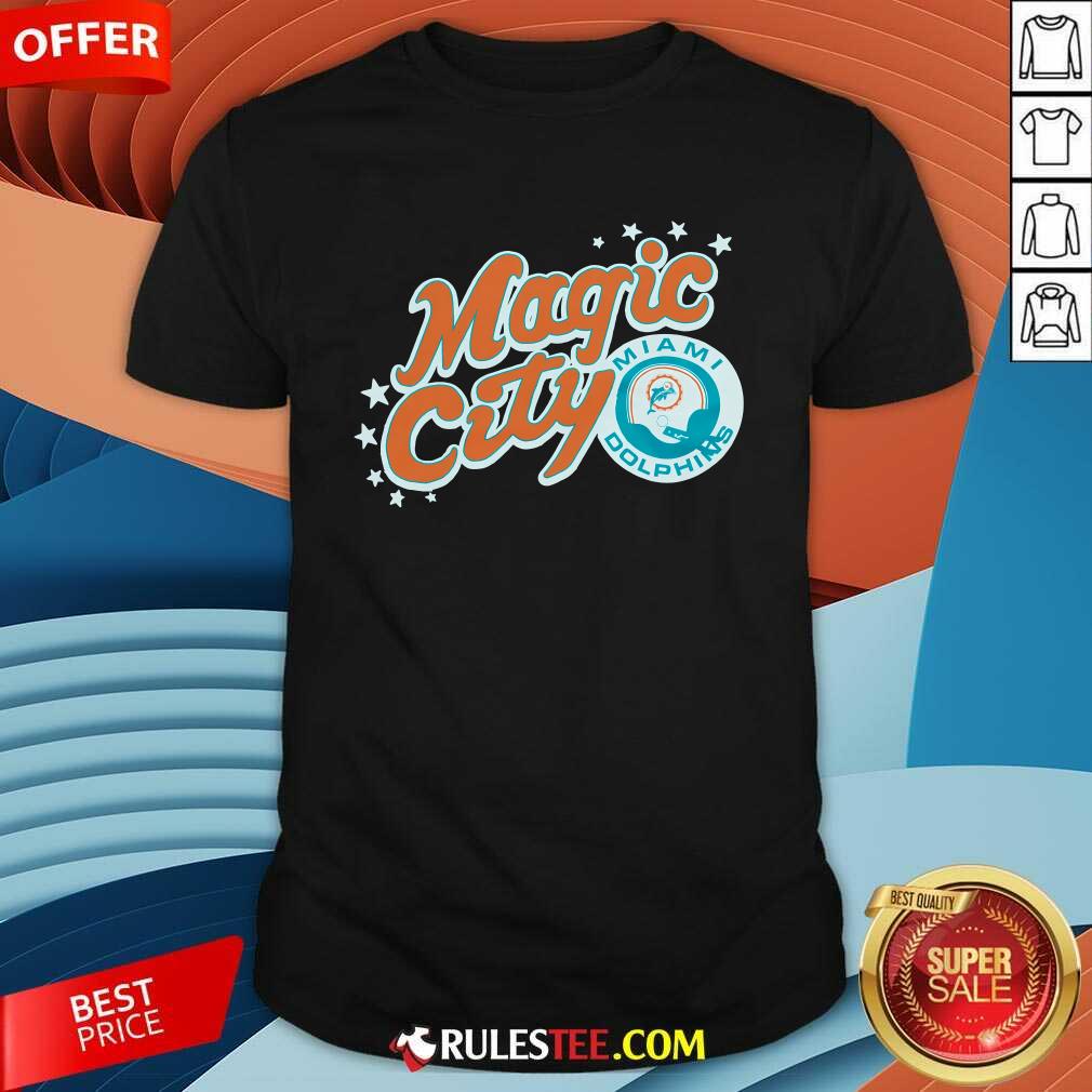 Shirt Nice Miami Dolphins Magic City T-Shirt
