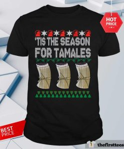 Nice Tis The Season For Tamales Mexican Christmas T-Shirt