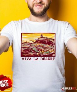 Nice Viva La Desert T-Shirt