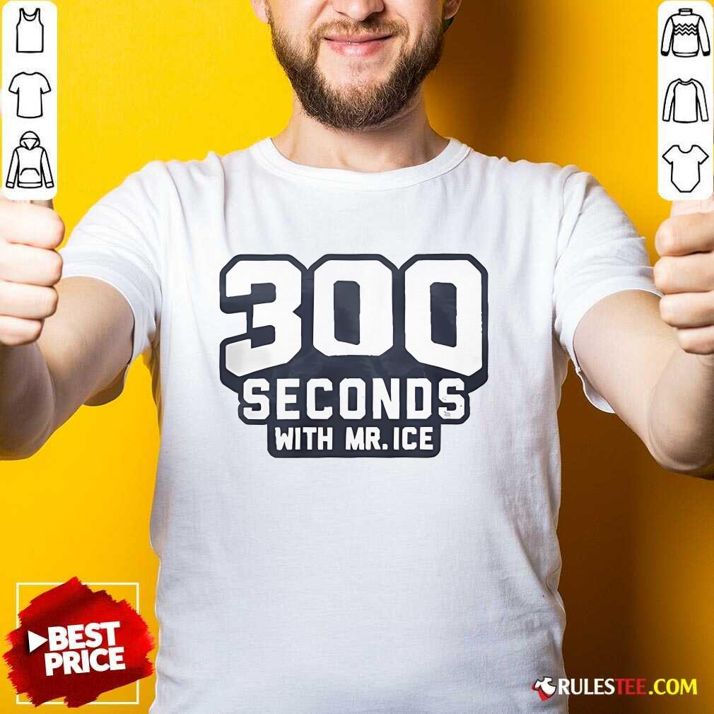 Shirt Official 300 Seconds With Mr Ice T-Shirt