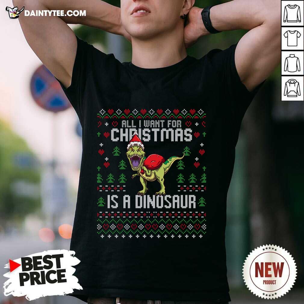 Shirt Official All I Want For Christmas Dinosaur Trex Ugly Xmas T-Shirt