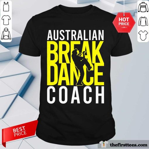 Official Australian Breakdance Coach Costume Break Dancer Matching T-Shirt