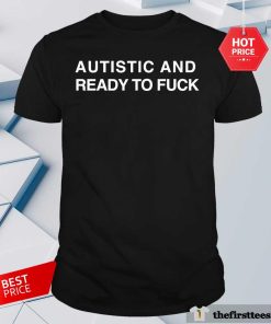Official Autistic And Ready T-Shirt