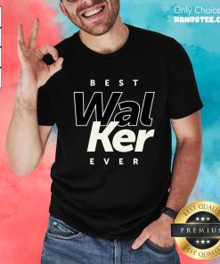 Official Best Walker Ever Personalized Name Walker T-Shirt