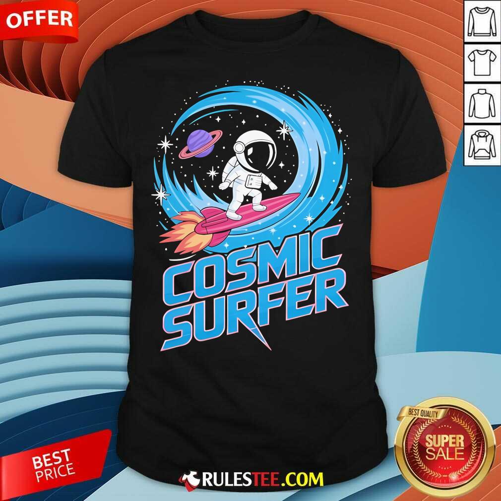 Shirt Official Cosmic Surfer Astronaut Space Adventure Rocket Surfing Space Lover T-Shirt