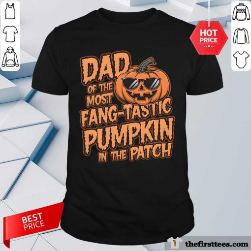 Official Dad Of The Most Fang Tastick Pumpkin In The Patch T-Shirt