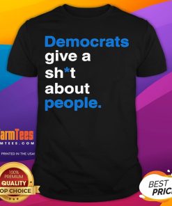 Official Democrats Give A Shit About People T-Shirt