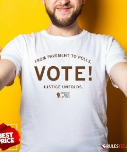 Official From Pavement To Polls Vote Justice Unfolds T-Shirt