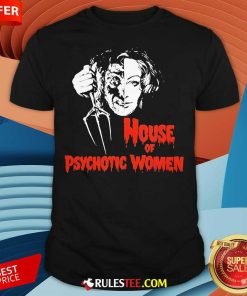Official House Of Psychotic Women T-Shirt