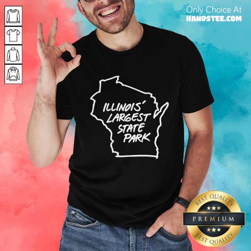 Official Illinois' Largest State Park Wisconsin T-Shirt