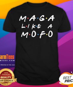 Official Maga Like A Mofo T-Shirt
