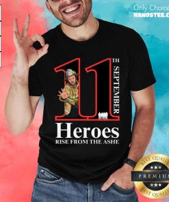 Official September 11th Heroes Rise From The Ashe T-Shirt